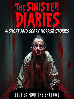 cover image of The Sinister Diaries. 4 Short and Scary Horror Stories